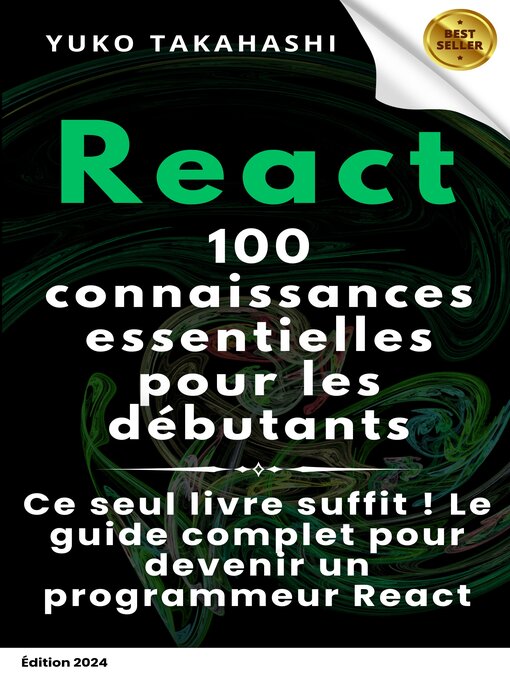 Title details for Les 100 Connaissances Essentielles pour les Débutants en React by Tanko - Available